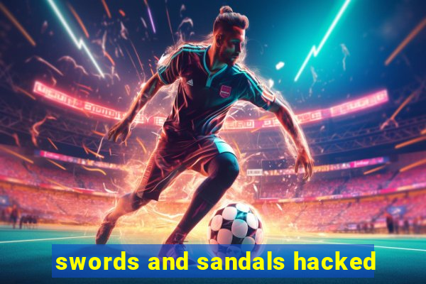 swords and sandals hacked