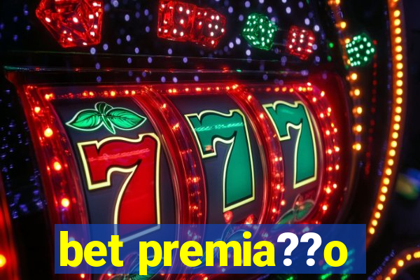 bet premia??o