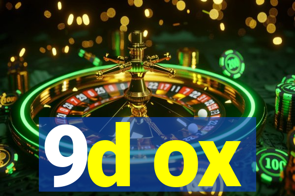 9d ox