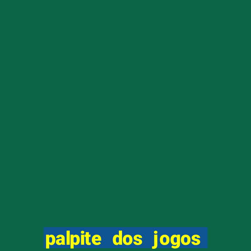 palpite dos jogos de hoje