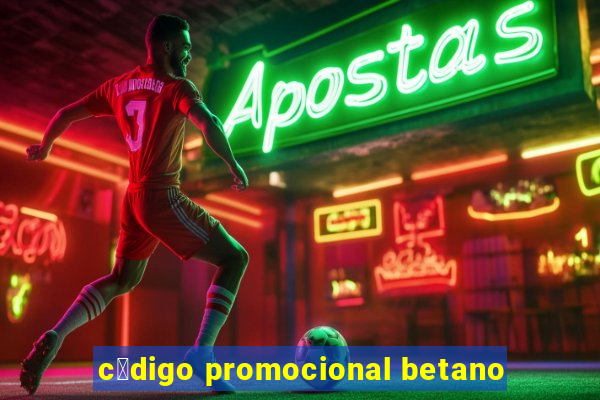 c贸digo promocional betano