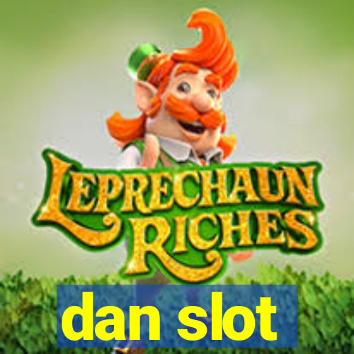 dan slot