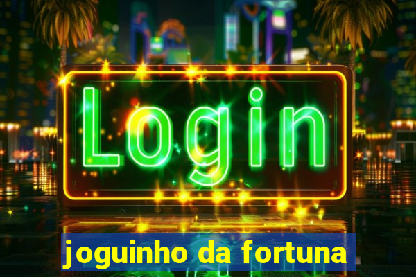 joguinho da fortuna