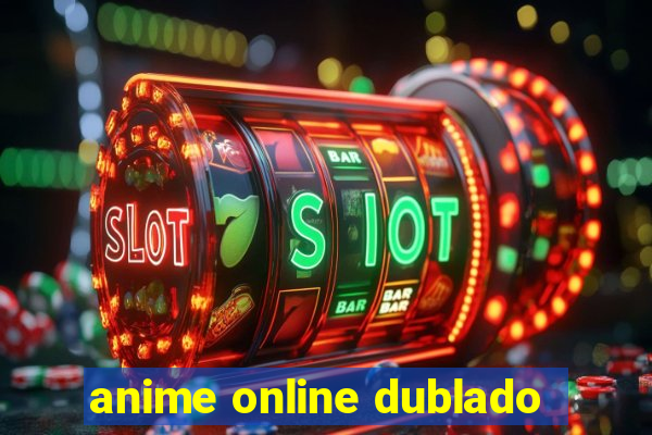 anime online dublado