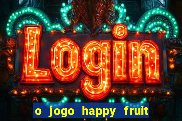 o jogo happy fruit fusion paga mesmo