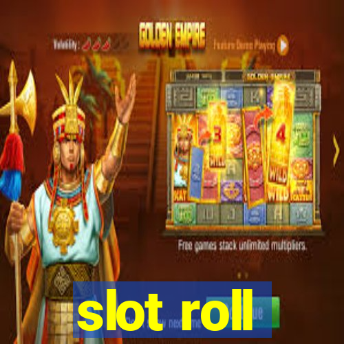 slot roll