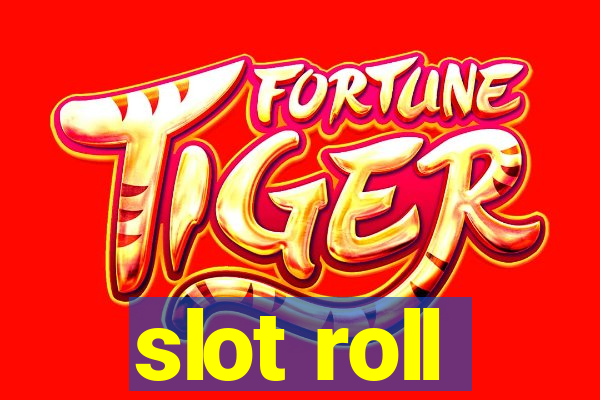 slot roll