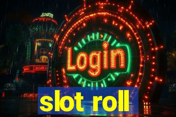 slot roll