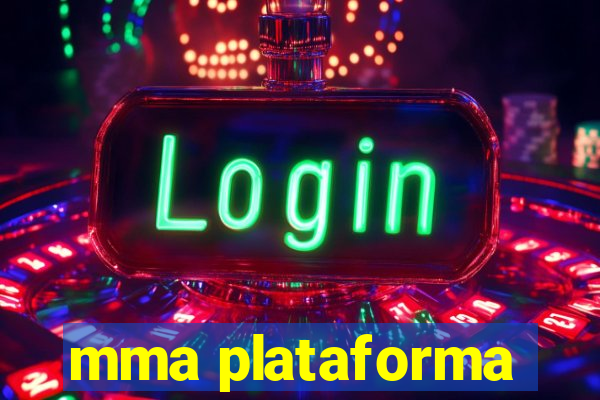 mma plataforma