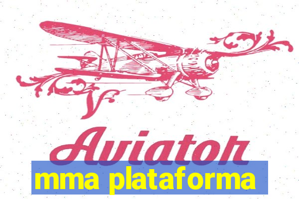 mma plataforma