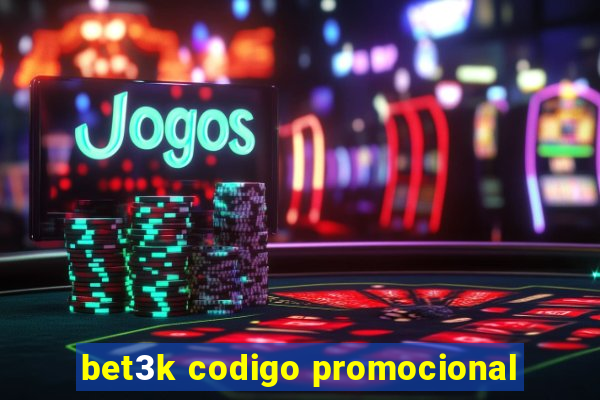 bet3k codigo promocional