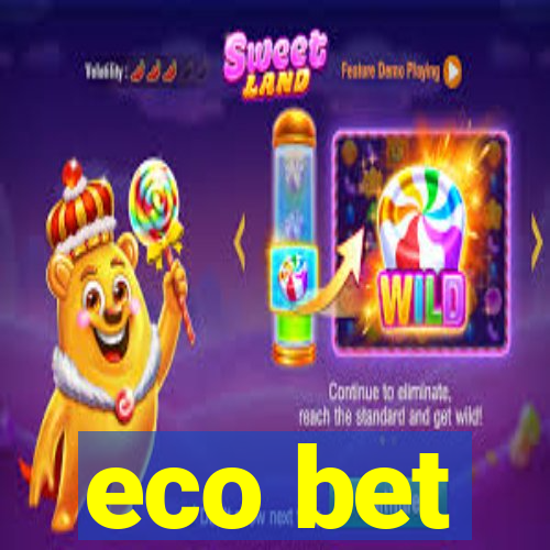 eco bet