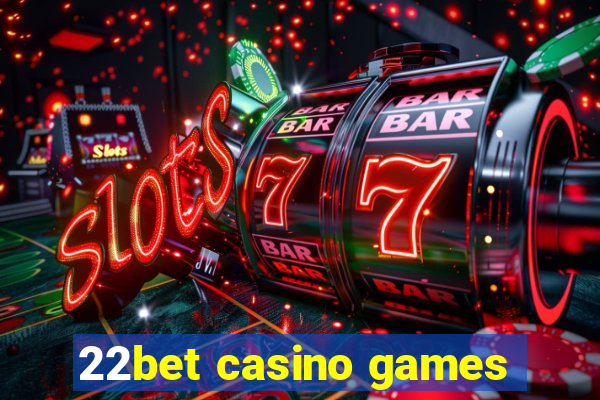 22bet casino games