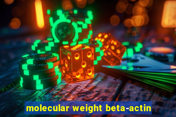 molecular weight beta-actin