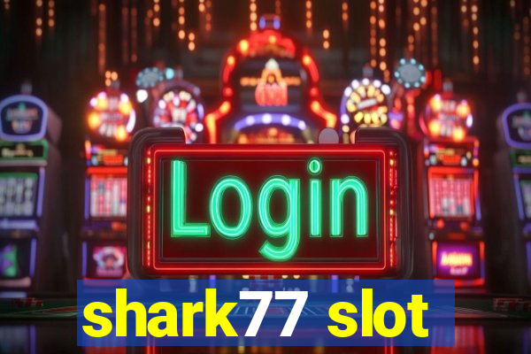 shark77 slot