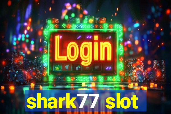 shark77 slot