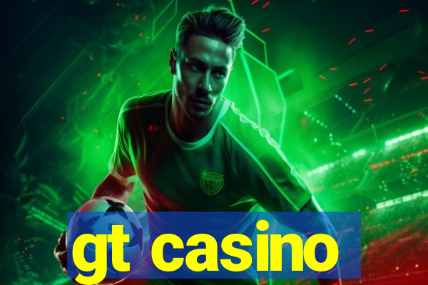 gt casino