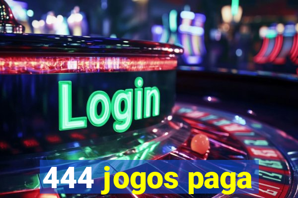 444 jogos paga