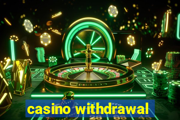 casino withdrawal