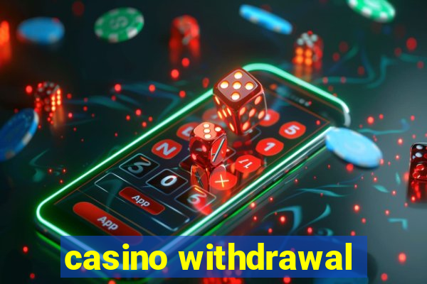 casino withdrawal