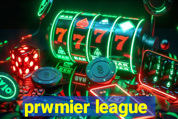 prwmier league