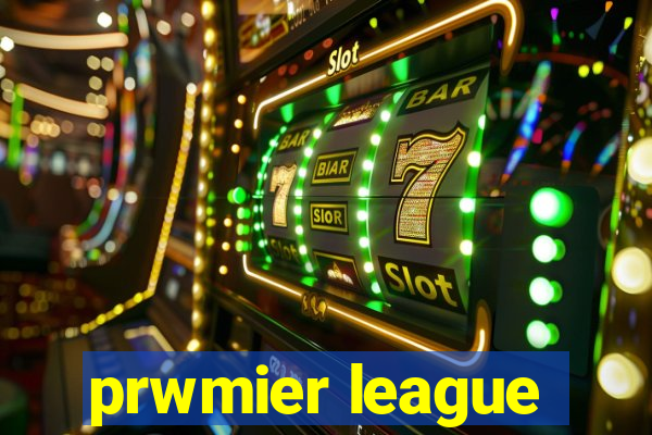 prwmier league