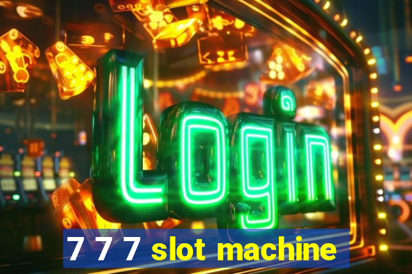 7 7 7 slot machine