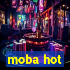 moba hot