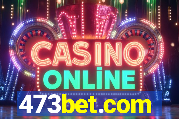 473bet.com