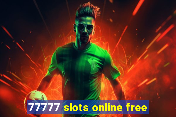 77777 slots online free