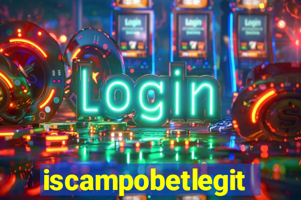 iscampobetlegit