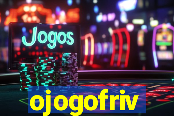 ojogofriv