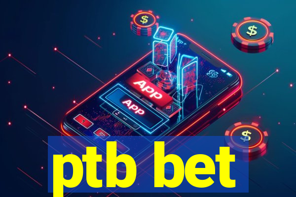 ptb bet