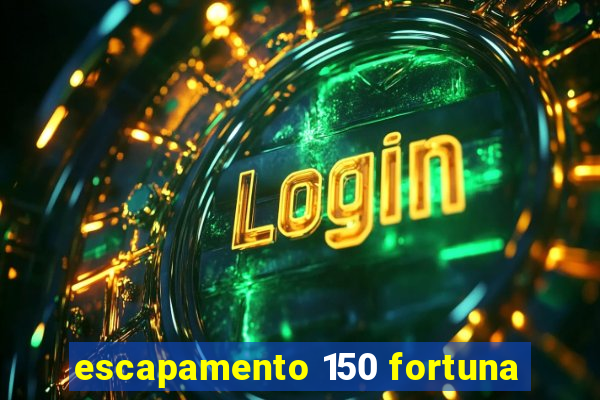 escapamento 150 fortuna