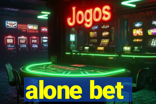 alone bet