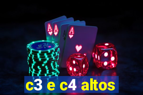 c3 e c4 altos