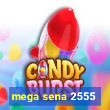 mega sena 2555