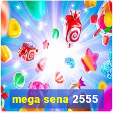 mega sena 2555