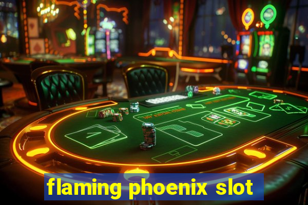 flaming phoenix slot