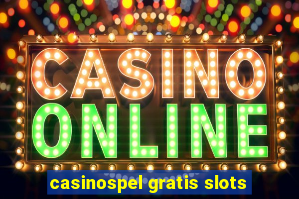 casinospel gratis slots