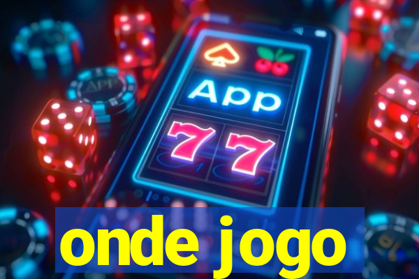 onde jogo