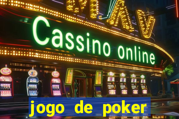 jogo de poker online dinheiro real