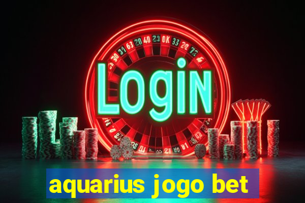 aquarius jogo bet