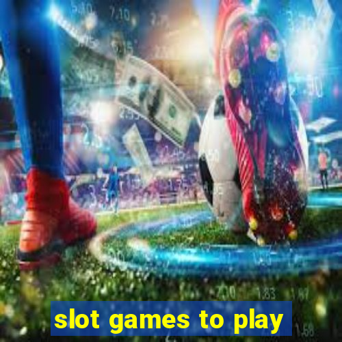 slot games to play