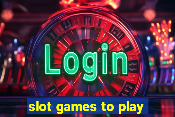 slot games to play