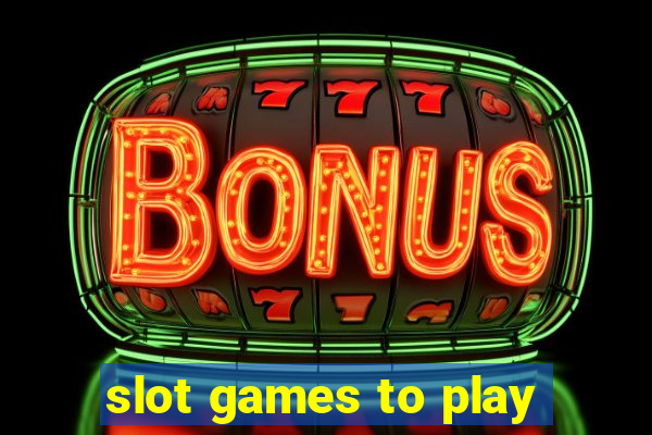 slot games to play