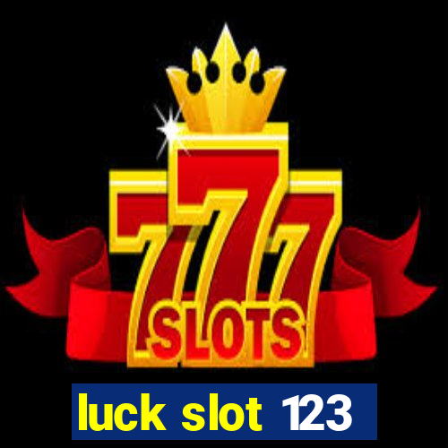 luck slot 123