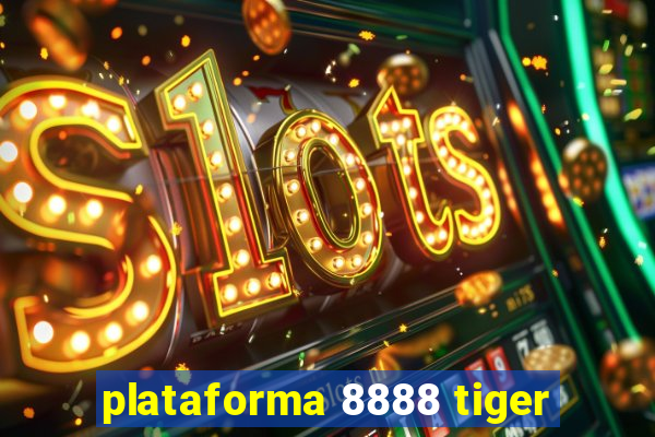 plataforma 8888 tiger