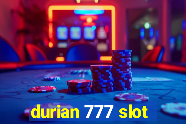 durian 777 slot