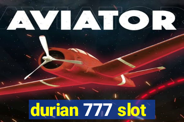 durian 777 slot